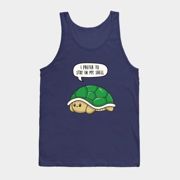 I prefer to stay in my shell Tank Top by LEFD Designs